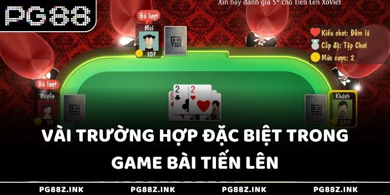 Vài trường hợp đặc biệt trong game bài Tiến lên tại PG88